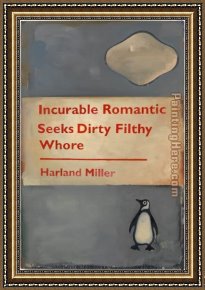 Seek Framed Paintings - incurable romantic seeks dirty filthy whore grey 2010 by 2011